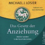  - Das Gesetz der Anziehung: Meister werden in der Kunst des Lebens