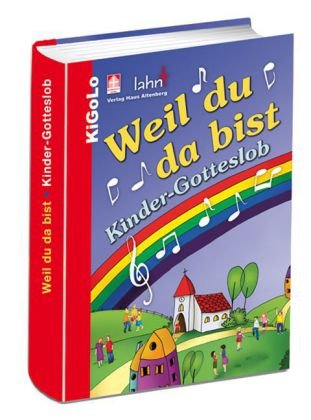  - Weil du da bist: Kinder-Gotteslob