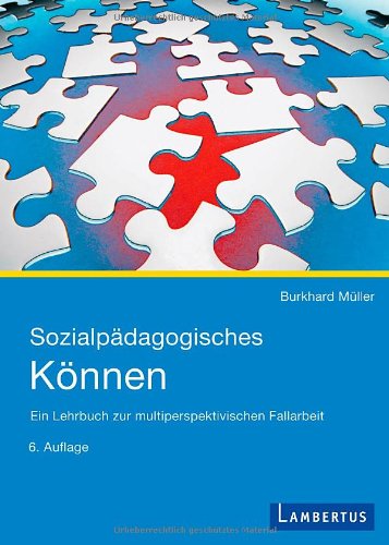 - Sozialpädagogisches Können: Ein Lehrbuch zur multiperspektivischen Fallarbeit
