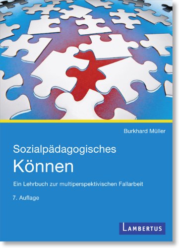 - Sozialpädagogisches Können: Ein Lehrbuch zur multiperspektivischen Fallarbeit