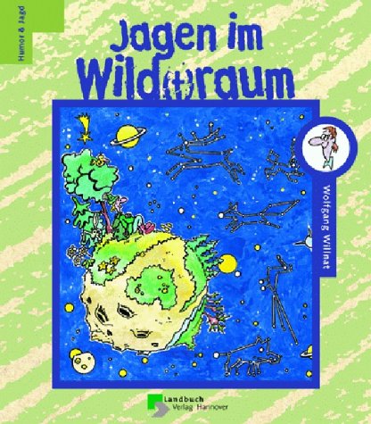 Willnat, Wolfgang - Jagen im Wild(t)raum