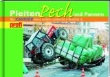  - Pleiten, Pech und Pannen: Das etwas andere Landtechnik-Bilderbuch