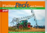  - Pleiten, Pech und Pannen: Das etwas andere Landtechnik-Bilderbuch