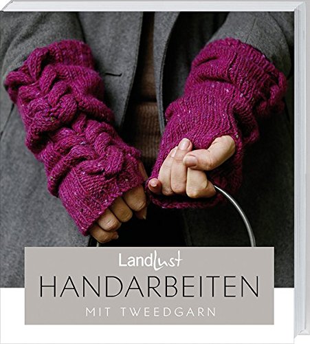  - Landlust - Handarbeiten mit Tweedgarn