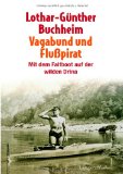  - Mit dem Faltboot zu den Sternen: DDR - sechziger Jahre. Eine Reisebeschreibung der besonderen Art