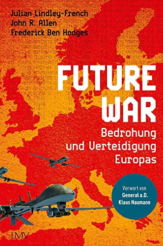 Lindley-French, Julian / Allen, John R. / Hodges, Frederik Ben - Future War - Die Bedrohung und Verteidigung Europas