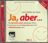 - Ja, aber ... , Vol. 2: Die heimliche Kraft alltäglicher Worte und wie man durch bewusstes Sprechen selbstbewusster wird