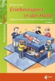  - Fitness-Spiele für Kinder und Jugendliche: 60 Ideen für Sportunterricht und Freizeit
