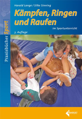  - Kämpfen, Ringen und Raufen im Sportunterricht