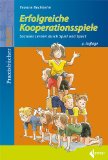  - Zusammen spielen - nicht gegeneinander!: 150 kooperative Spiele für Kinder