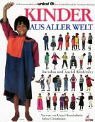 Kindersley , Barnabas / Kindersley , Anabel - Kinder aus aller Welt