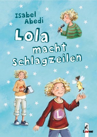 Abedi, Isabel - Lola macht Schlagzeilen