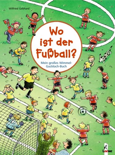 - Mein großes Wimmel-Guckloch-Buch - Wo ist der Fußball?