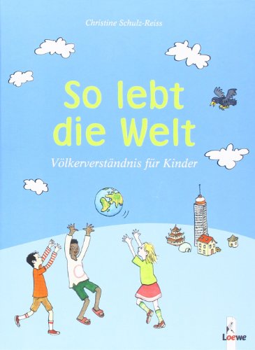 - So lebt die Welt: Völkerverständnis für Kinder