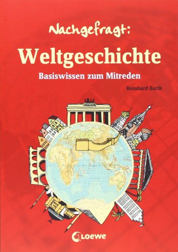 - Weltgeschichte: Basiswissen zum Mitreden