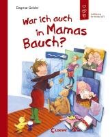  - War ich auch in Mamas Bauch?: Aufklärung für Kinder ab 5