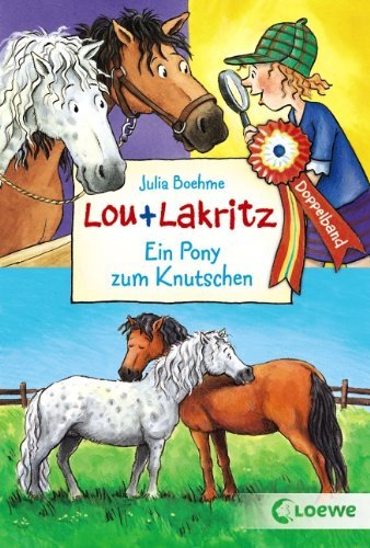  - Lou & Lakritz. Ein Pony zum Knutschen