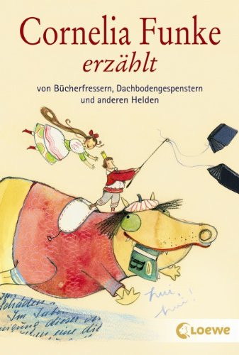 - Cornelia Funke erzählt von Bücherfressern, Dachbodengespenstern und anderen Helden