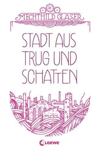  - Stadt aus Trug und Schatten