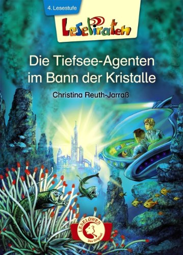 - Lesepiraten. Die Tiefsee-Agenten im Bann der Kristalle