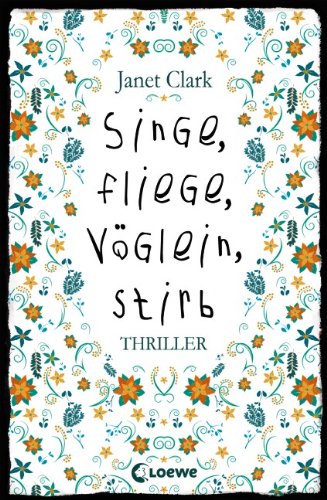  - Singe, fliege, Vöglein, stirb