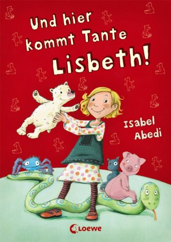  - Und hier kommt Tante Lisbeth!