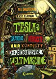 - Teslas unvorstellbar geniales und verblüffend katastrophales Vermächtnis: Band 1