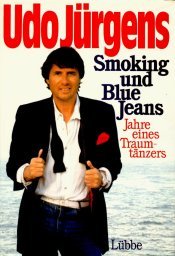 Jürgens, Udo - In Smoking und Bluejeans. Jahre eines Traumtänzers