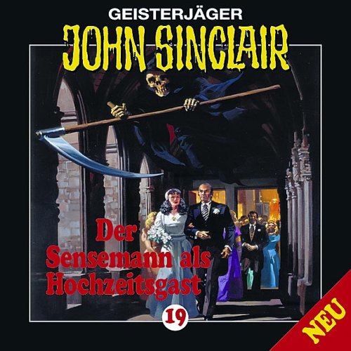 Sinclair , John - Geisterjäger John Sinclair - Folge 19: Der Sensenmann als Hochzeitsgast