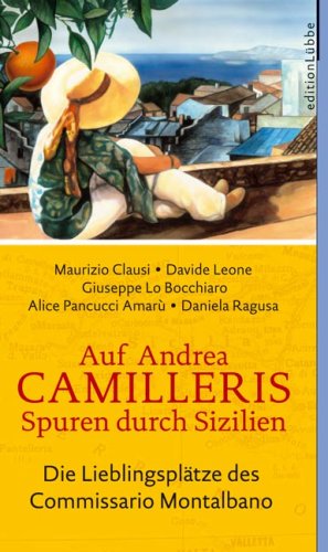  - Auf Camilleris Spuren durch Sizilien: Die Lieblingsplätze des Commissario Montalbano