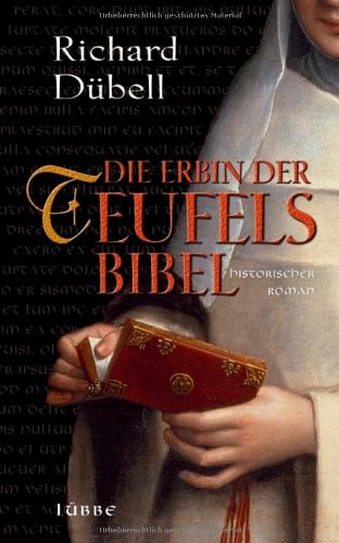  - Die Erbin der Teufelsbibel: Historischer Roman
