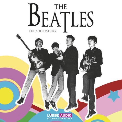 - The Beatles - Die Audiostory