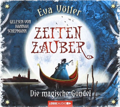 - Zeitenzauber: Die magische Gondel. 1. Teil.