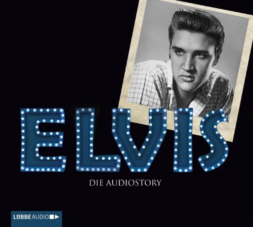  - ELVIS - Die Audiostory