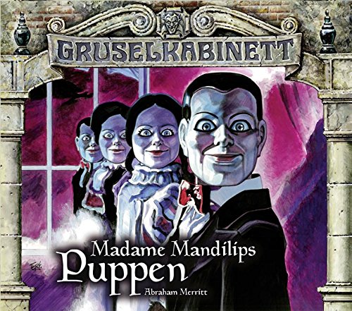  - Gruselkabinett - Folge 96 und 97: Madame Mandilips Puppen.