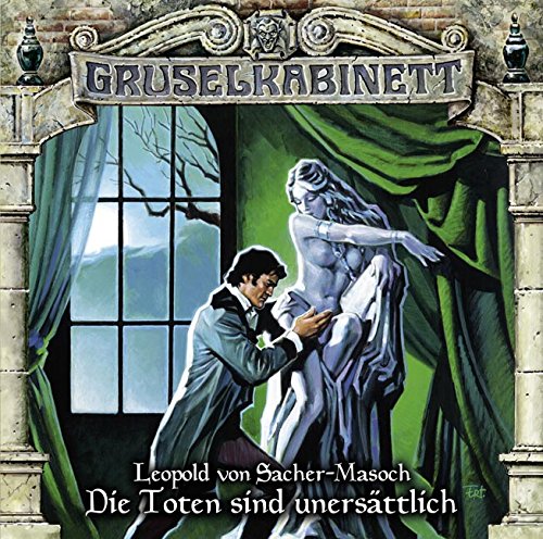  - Gruselkabinett - Folge 99: Die Toten sind unersättlich.