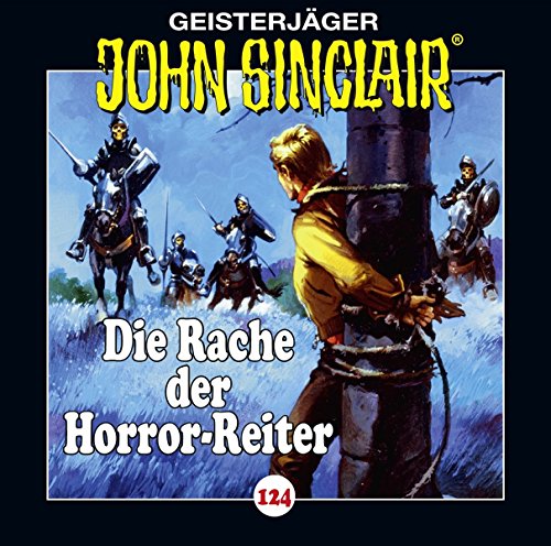 John Sinclair-Folge 124 - Die Rache der Horror-Reiter