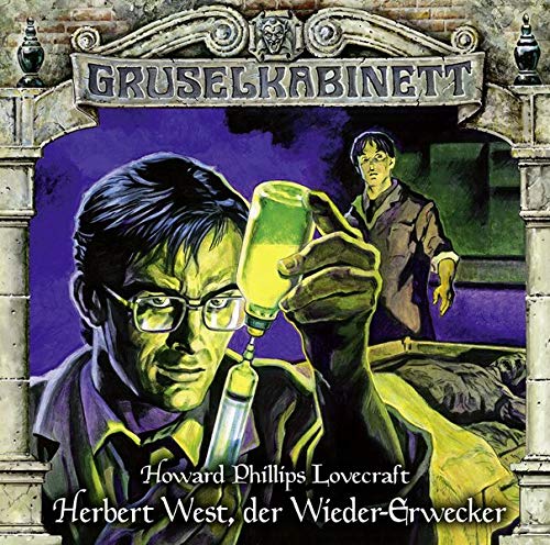  - Gruselkabinett - Folge 150: Herbert West, der Wieder-Erwecker. Hörspiel.