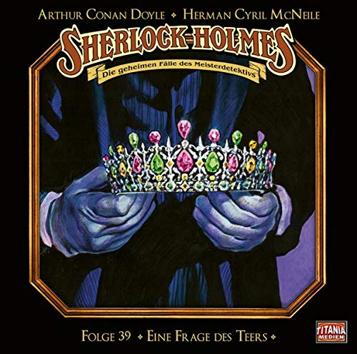 - Sherlock Holmes - Folge 39: Eine Frage des Teers. Hörspiel.