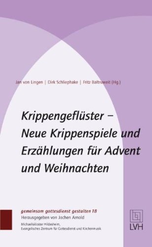  - Krippengeflüster: Neue Krippenspiele und Erzählungen für Advent und Weihnachten