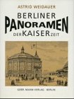 Weidauer, Astrid - Berliner Panoramen der Kaiserzeit