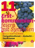  - Wir bringen dir Brot und Wein: Neue Erstkommunion-Gottesdienste mit Symbolen