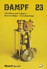 Vieweg, Theodor (Hg.) - Dampf, Bd.23, Maschinen und Anlagen - Bauvorschläge - Kesselspeisung