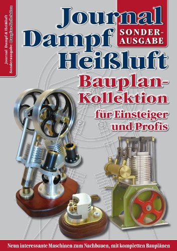 - Bauplan-Kollektion für Einsteiger und Profis: Sonderausgabe das Journal Dampf & Heißluft