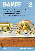 Mannek, Udo (Hg.) - Dampf, Bd.2, Stationäre Gleichstrom-Dampfmaschine: Stationäre Gleichstrom-Dampfmaschine. Inbetriebnahme, Wartung, Instandhaltung, Instandsetzung