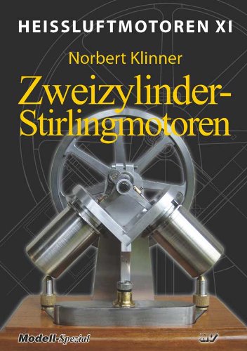  - Heissluftmotoren / Heißluftmotoren XI: Zweizylinder-Stirlingmotoren