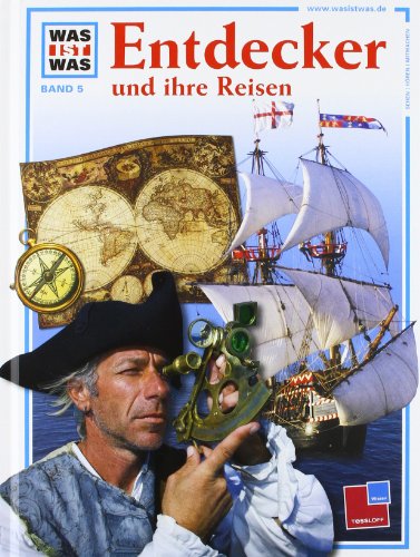 - Was ist was, Band 005: Entdecker und ihre Reisen