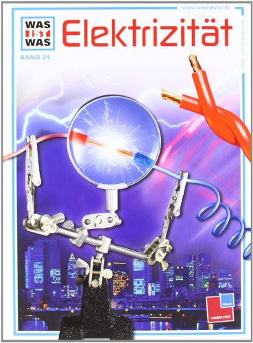  - Was ist was, Band 024: Elektrizität