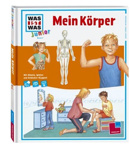  - WAS IST WAS Junior, Band 7: Mein Körper