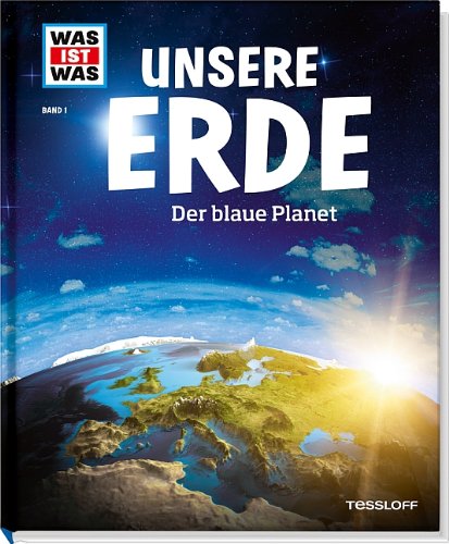 - Was ist was Bd. 001: Unsere Erde. Der blaue Planet